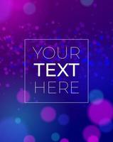 Colorful abstract background with light bokeh effect with copy space. Ultraviolet background with place for your text. Vector illustration. EPS10