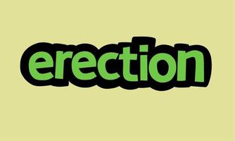 ERECTION writing vector design on yellow background