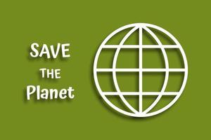 Simple unusual conceptual environmental poster with text Save the planet. vector