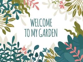 Welcome to my garden text, rectangular floral frame with hand drawn wild and home plants. Lush tropical leaves and green foliage. Vector print design, trendy Scandinavian Hygge style