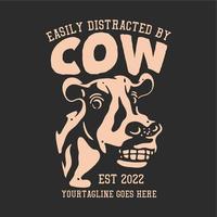 el diseño de la camiseta se distrae fácilmente con la vaca con una vaca sonriente y una ilustración vintage de fondo gris vector