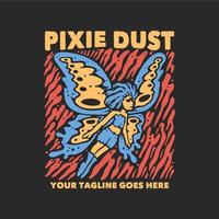 t shirt design pixie dust with flying butterfly pixie and gray background vintage illustration