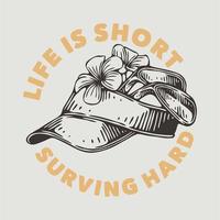 vintage slogan typography life is short surving hard for t shirt design vector