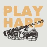 vintage slogan typography play hard for t shirt design vector