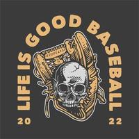 tipografía de eslogan vintage la vida es un buen béisbol para el diseño de camisetas vector