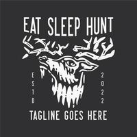 diseño de camiseta comer dormir cazar con cabeza de ciervo y fondo gris ilustración vintage vector