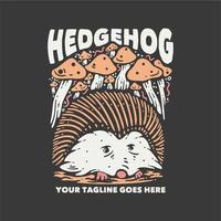 t shirt design hedgehog with hedgehog and gray background vintage illustration vector