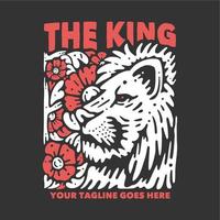 diseño de camiseta el rey con cara de león y fondo gris ilustración vintage