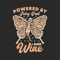 diseño de camiseta impulsado por polvo de hadas y vino con duendecillo de mariposa voladora e ilustración vintage de fondo gris vector