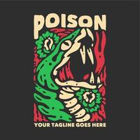 t shirt design poison with snake head and gray background vintage illustration vector