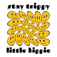 Stay trippy little hippie. Funny melted distorted outline face with smile. Psychedelic groovy retro vintage graphic print. Positive trendy vector illustration design