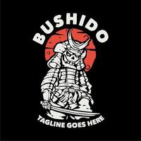 t shirt design bushido with samurai holding katana with black background vintage illustration vector