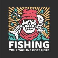 diseño de camiseta pesca con esqueleto que lleva pescado y caña de pescar con ilustración vintage de fondo gris vector