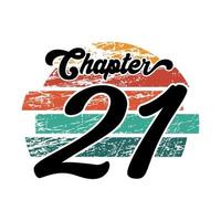 Chapter 21 Vintage design, twenty one birthday typography design vector