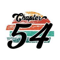 Chapter 54 Vintage design, fifty four birthday typography design vector