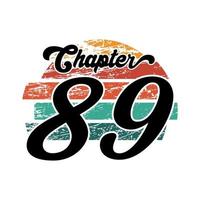 Chapter 89 Vintage design, eighty nine birthday typography design vector