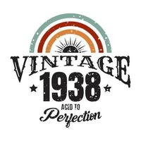 vintage 1938 Aged to perfection, 1938 birthday typography design vector