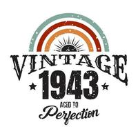 vintage 1943 Aged to perfection, 1943 birthday typography design vector