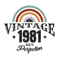 vintage 1981 Aged to perfection, 1981 birthday typography design vector