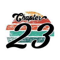Chapter 23 Vintage design, twenty three birthday typography design vector