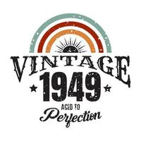 vintage 1949 envejecido a la perfección, diseño de tipografía de cumpleaños de 1949 vector