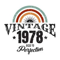 vintage 1978 Aged to perfection, 1978 birthday typography design vector