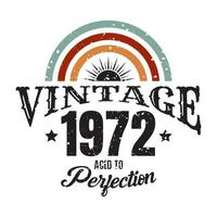 vintage 1972 Aged to perfection, 1972 birthday typography design vector