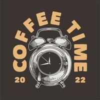 vintage slogan typography coffee time for t shirt design vector