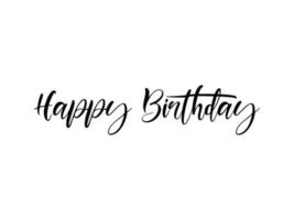 Happy Birthday lettering Black text handwriting calligraphy isolated on white background. Greeting Card Vector Illustration.