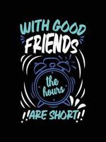 Friends t-shirt design lettering typography quote relationship merchandise design vector