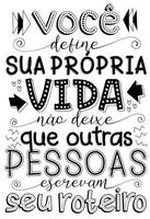 Inspirational lettering phrase in Brazilian Portuguese. Translation - You define your own life do not let other people write your script. vector