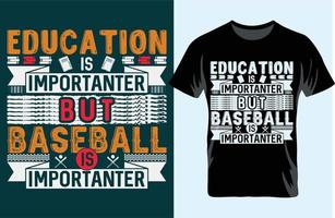 la educación es importante pero el béisbol es importante. diseño de camiseta de tipografía. regalo para el amante de la camiseta. vector