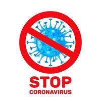 Stop Coronavirus icon -2019-nCoV- with red prohibit sign and awareness phrase in flat style isolated on white background. Concept of coronavirus quarantine. Vector illustration.