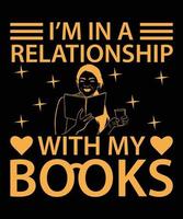 I'm In A Relationship With My Books Vector T-Shirt Design