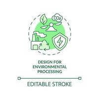 Design for environmental processing green concept icon. Industrial ecology abstract idea thin line illustration. Isolated outline drawing. Editable stroke. vector