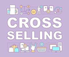 Cross selling word concepts banner. Selling related product, service. Offer to buy other goods. Presentation, website. Isolated lettering typography idea with linear icons. Vector outline illustration