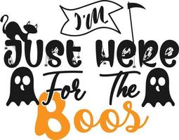 Halloween. Halloween. Im Just Here for the Boos vector