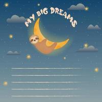 My big dreams for children. Magic starry sky with sleeping cute sloth on the new moon. Outer space. Vector illustration