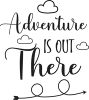 adventure is out there png