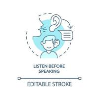 Listen before speaking turquoise concept icon. Be attentive. Basic etiquette rule abstract idea thin line illustration. Isolated outline drawing. Editable stroke. vector