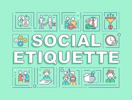 Social etiquette word concepts green banner. Manners and behavior. Infographics with icons on color background. Isolated typography. Vector illustration with text.