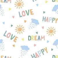 Seamless Pattern. Hand-drawn sun, clouds with rain in boho style. Inscriptions - love, dream and happy. Scandinavian design vector