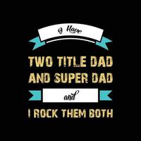 father's day t-shirt design vector Premium Vector