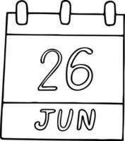 calendar hand drawn in doodle style. June 26. International Day Against Drug Abuse and Illicit Trafficking, Support of Victims of Torture, date. icon, sticker element for design. planning, business vector