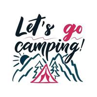 Motivational Quote. Let s go camping Hand lettered. Positive phrase for clothes ptint, bag, cup, mug, home decoration, poster, banner. Vector hand lettering text. Inspirational phrase.