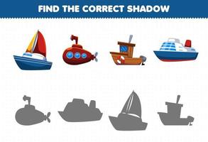 Education game for children find the correct shadow set of water transportation vector