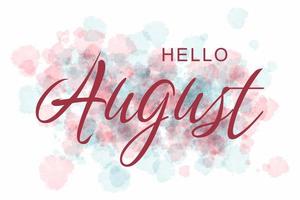 Hand drawn hello august lettering with soft color vector