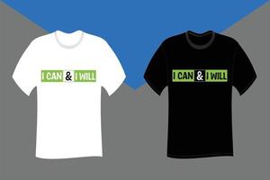 I can and I will Typography T Shirt Design vector