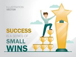 A man uses small trophies like a staircase to reach a big trophy. Success is a series of small win illustration vector. vector