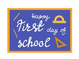 Back to school lettering design. School board Happy first day of school vector